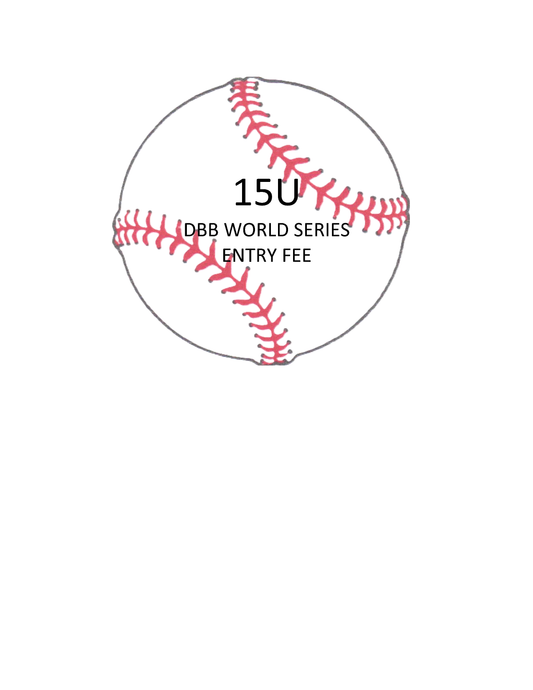 2026 DBB 15U World Series Entry Fee